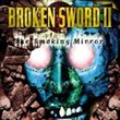 Broken Sword II: The Smoking Mirror