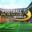 Football, Tactics & Glory: World