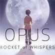 OPUS: Rocket of Whispers