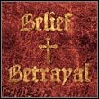 Belief & Betrayal