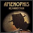 Amenophis: Resurrection