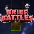 Brief Battles