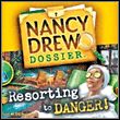 Nancy Drew Dossier: Resorting to Danger