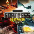 Fortress: Destroyer