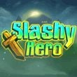 Slashy Hero