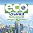 Eco Tycoon: Project Green