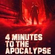 4 Minutes to the Apocalypse