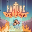 Rapture Rejects