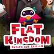 Flat Kingdom: Paper's Cut Edition