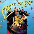 Skate or Die