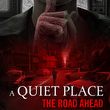 A Quiet Place: The Road Ahead