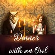 Dinner with an Owl