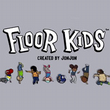 Floor Kids