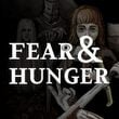 Fear & Hunger