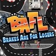 BAFL: Brakes Are for Losers