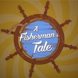 A Fisherman's Tale