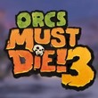 Orcs Must Die! 3