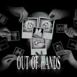 Out of Hands