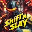 Shift'n Slay