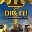 DIG IT! A Digger Simulator