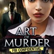 Art of Murder: FBI Confidential