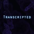 Transcripted