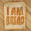 I Am Bread