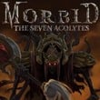 Morbid: The Seven Acolytes