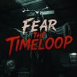 Fear the Timeloop