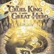 The Cruel King and the Great Hero