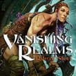 Vanishing Realms