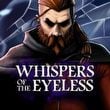 Whispers of the Eyeless