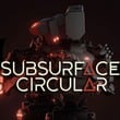 Subsurface Circular