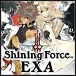 Shining Force EXA