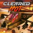 Cleared Hot