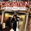 Cognition: An Erica Reed Thriller