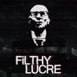 Filthy Lucre