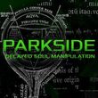 Parkside: Decayed Soul Manipulation