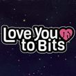 Love You to Bits