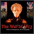 The War of 1812: The Conquest of Canada