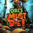 Orcs Must Die!