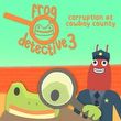 Frog Detective 3: Corruption at Cowboy County