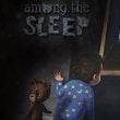 Among The Sleep