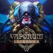 Vaporum: Lockdown