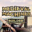 Medieval Machines Builder