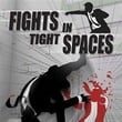 Fights in Tight Spaces