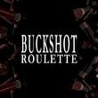 Buckshot Roulette