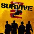 How to Survive 2