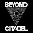 Beyond Citadel