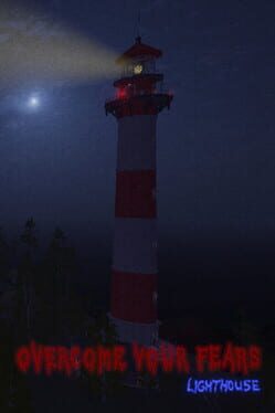 Overcome Your Fears: Lighthouse